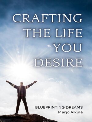 cover image of Crafting the Life You Desire